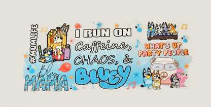 I Run on Caffeine, Chaos & Bluey  - 16 Oz Glass Tumbler